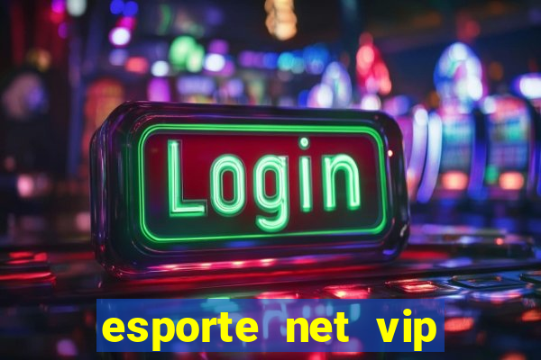 esporte net vip bet apostas